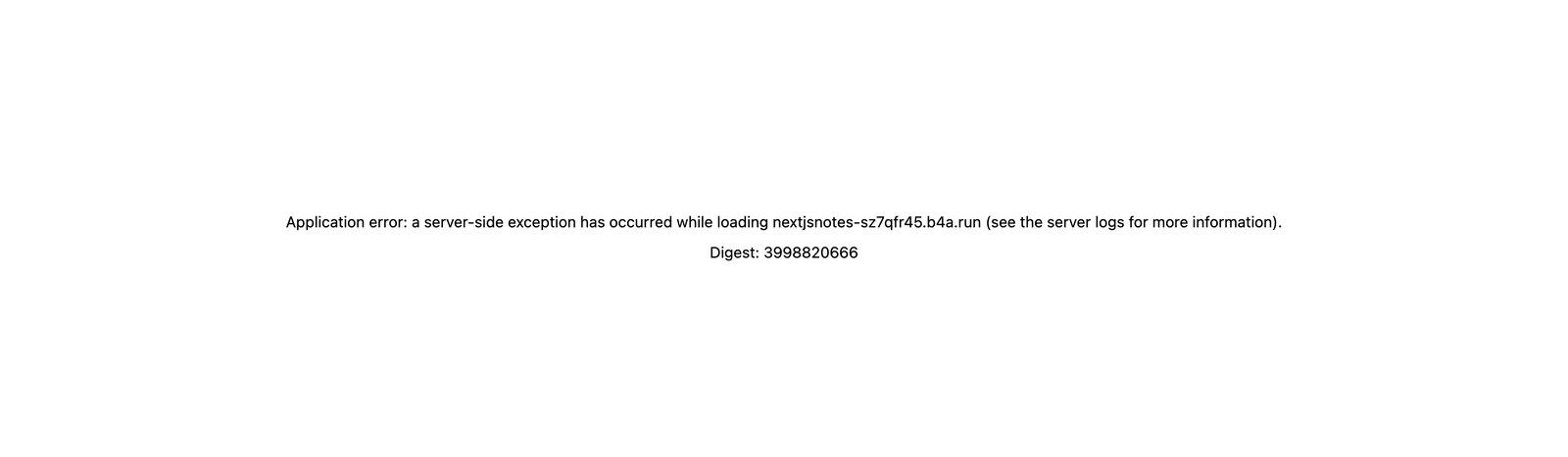 Next.js's generic error page: Application error: a server-side exception has occurred while loading nextjsnotes-sz7qfr45.b4a.run, with a digest