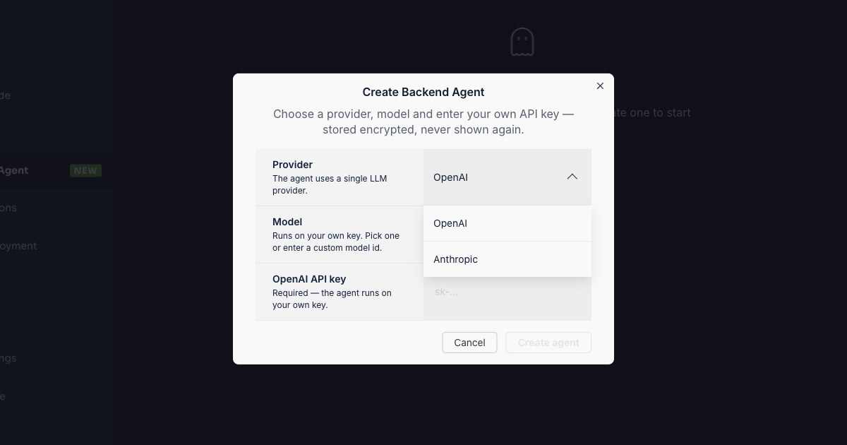 The Create Backend Agent dialog: a provider dropdown open on OpenAI and Anthropic, a model field reading 'Runs on your own key', and a required API key field